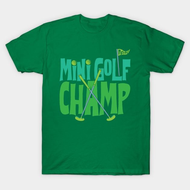 Mini Golf Champ T-Shirt by mcillustrator